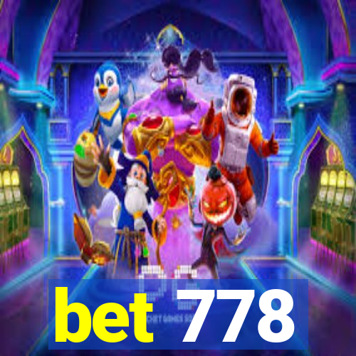 bet 778